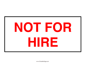 sandwich ejer Hick Printable Not For Hire Sign